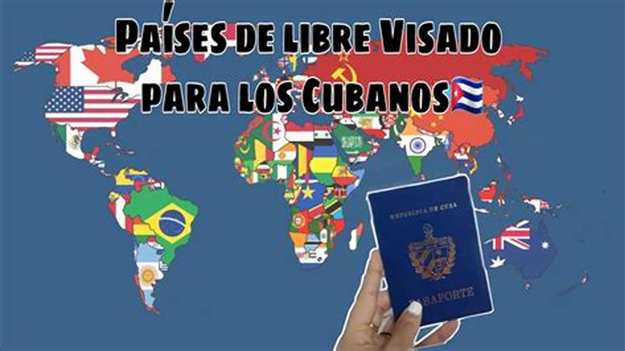 Países De Libre Visado Para Cuba En El 2023