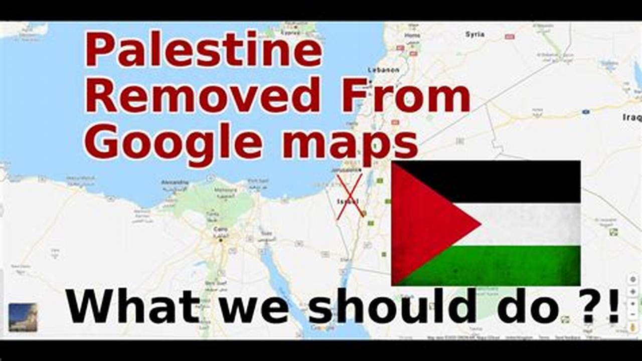 Palestine Removed From Google Maps 2024