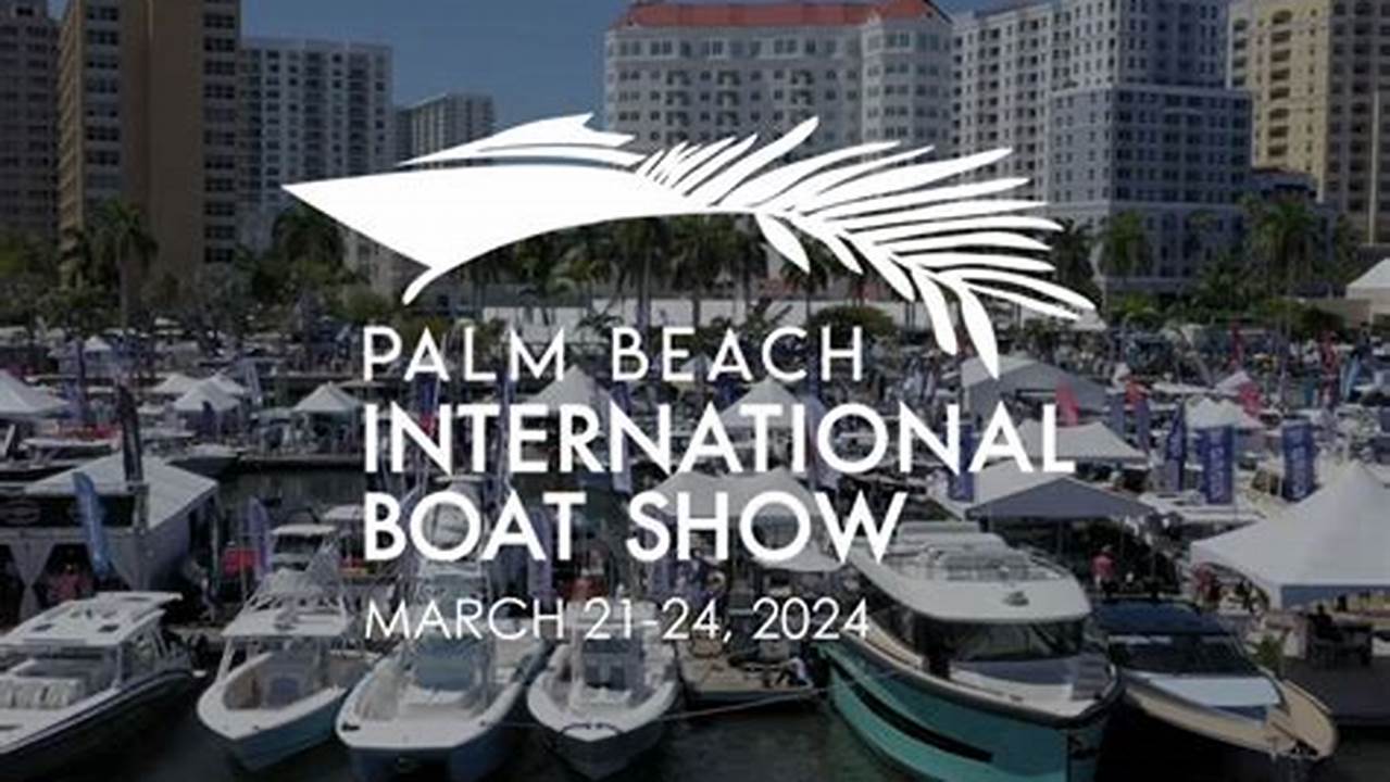 Palm Beach International Boat Show., 2024