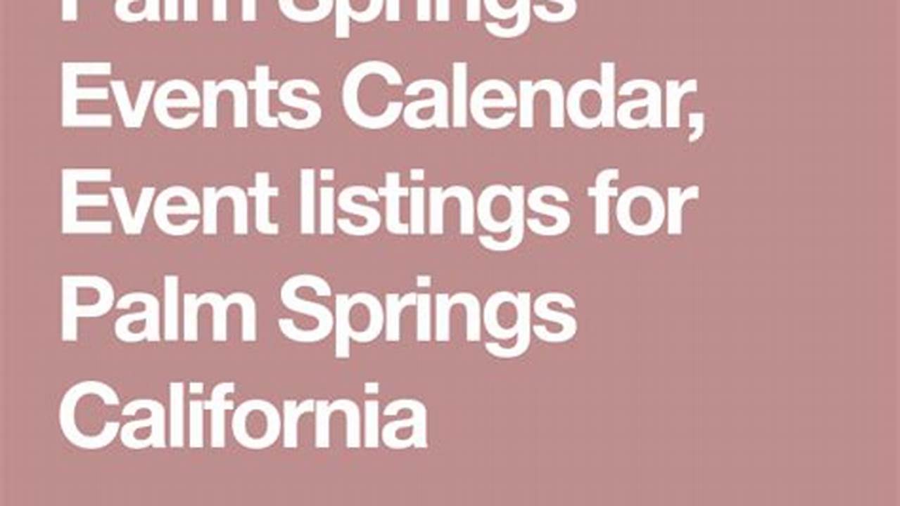 Palm Springs Calendar 2024