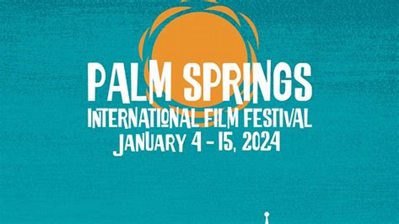 Palm Springs Movie Festival 2024
