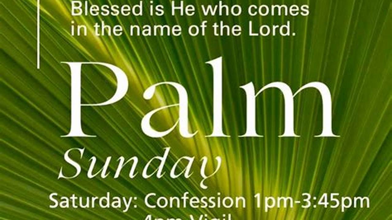 Palm Sunday Always Seems Surprising To Me., 2024