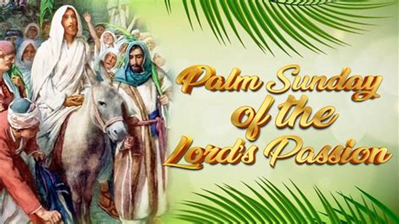 Palm Sunday Of The Lord&#039;s Passion., 2024