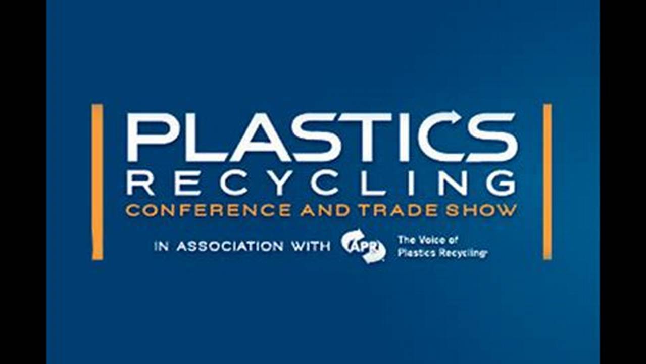 Paper &Amp; Plastics Recycling Conference