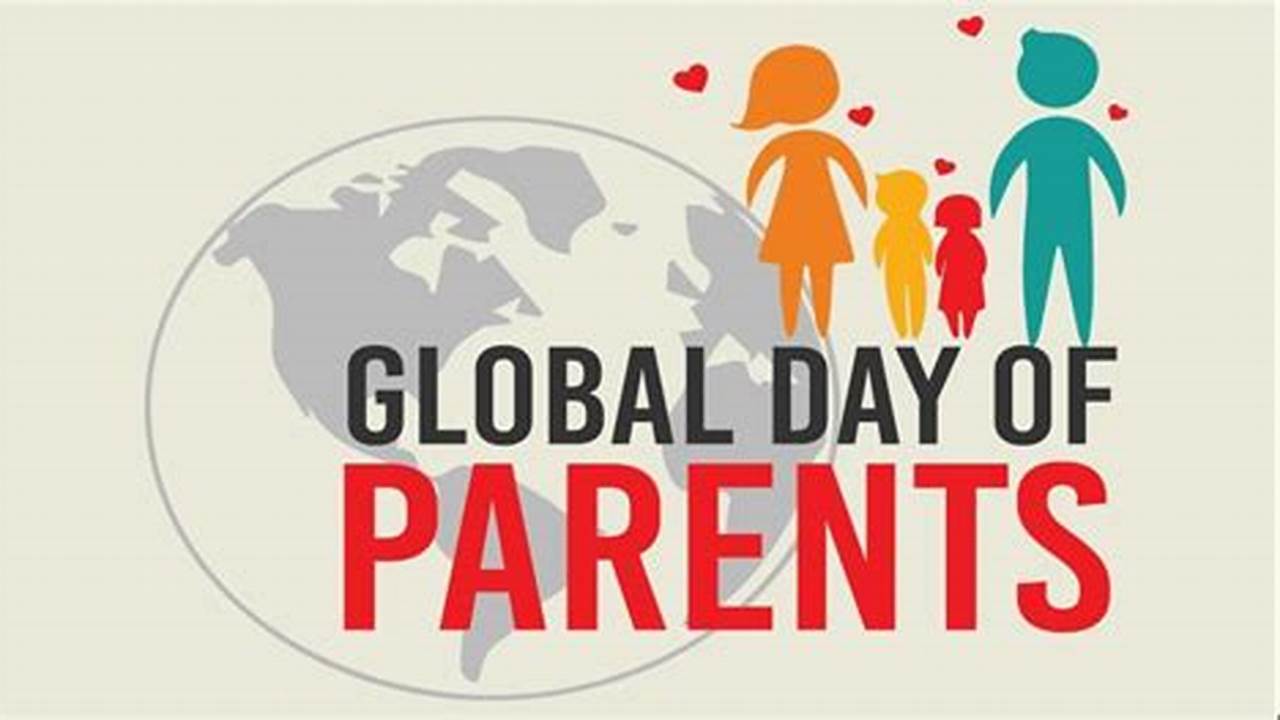 Parent’s Day Or Global Day Of Parents Is Celebrated Globally On The 1St Of June Every Year., 2024