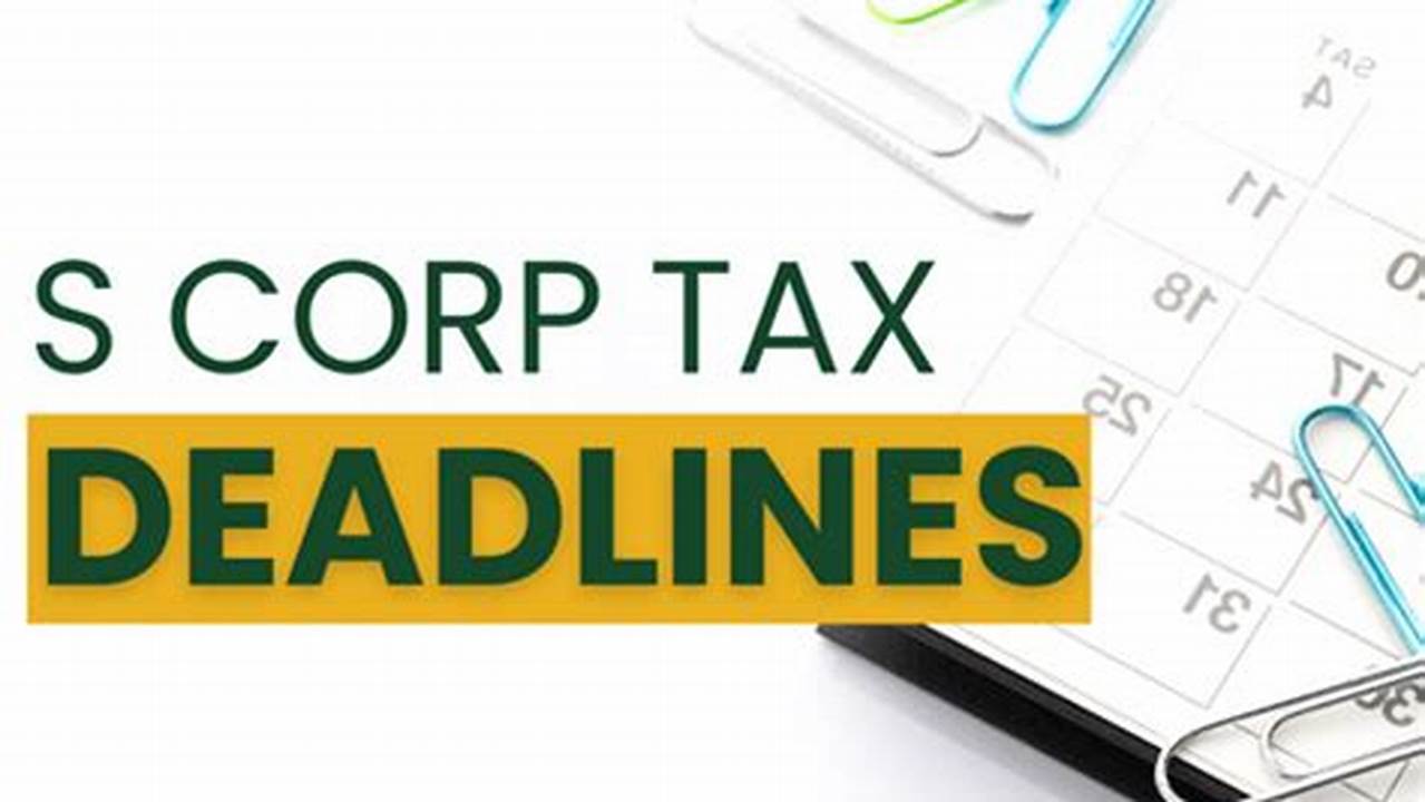 Partnership And S Corp Tax Deadlines., 2024