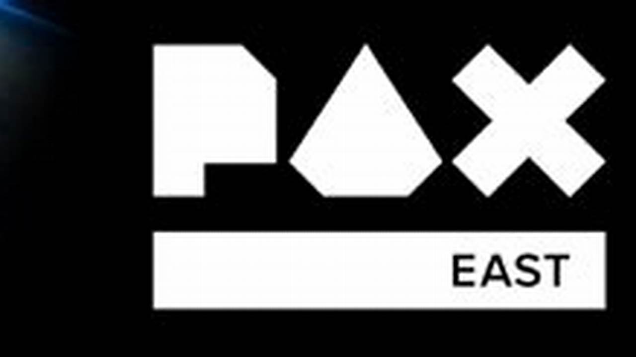 Pax East 2024 Draws Near!, 2024
