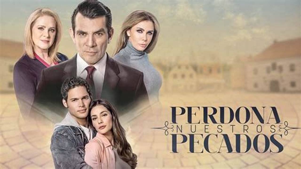 Perdona Nuestros Pecados 2024 Cast