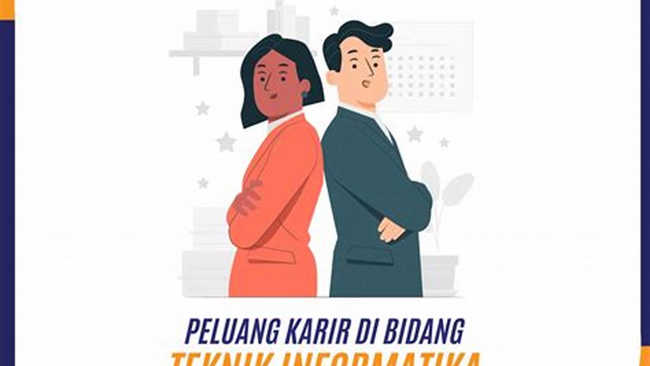 Perempuan Dapat Berkontribusi Di Berbagai Bidang Teknik Informatika, Informatika