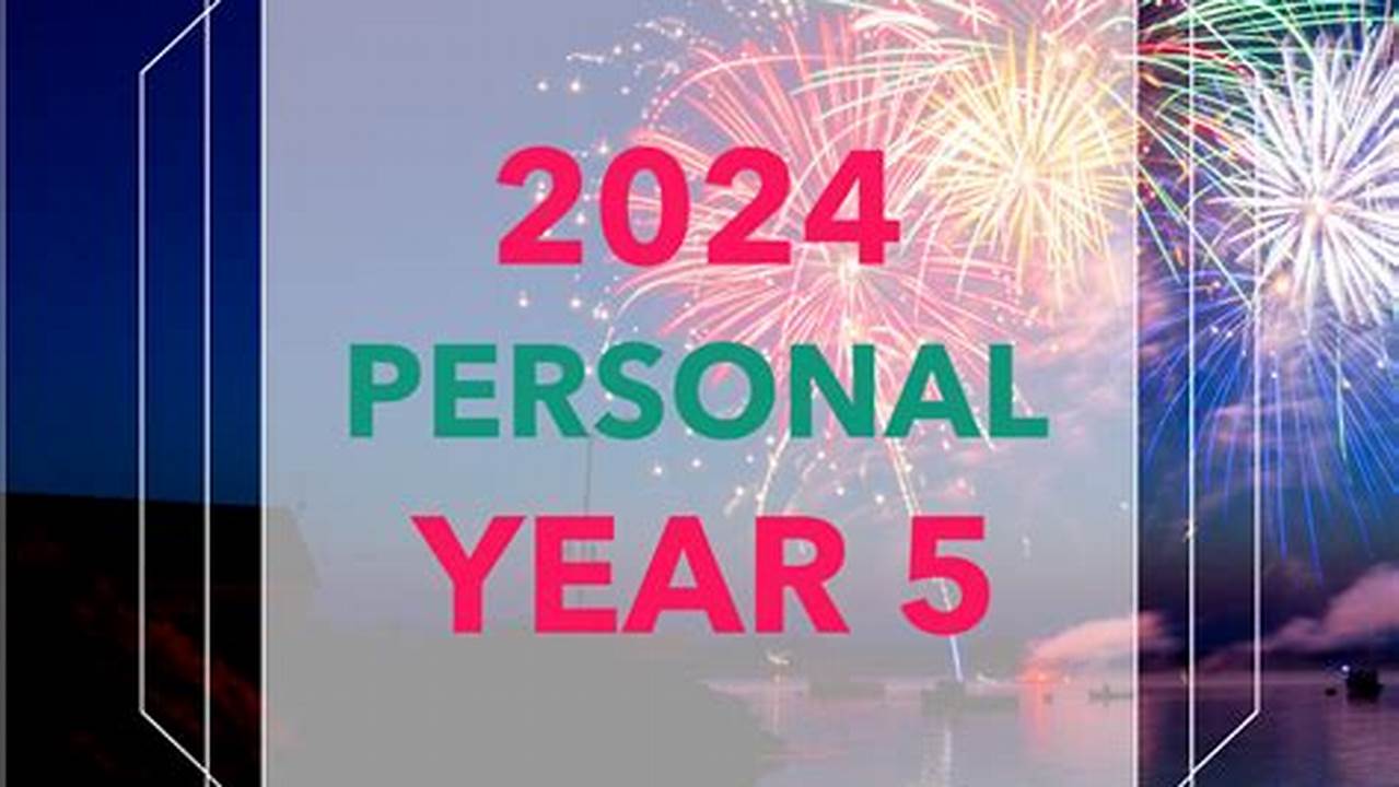 Personal Year 5 In 2024