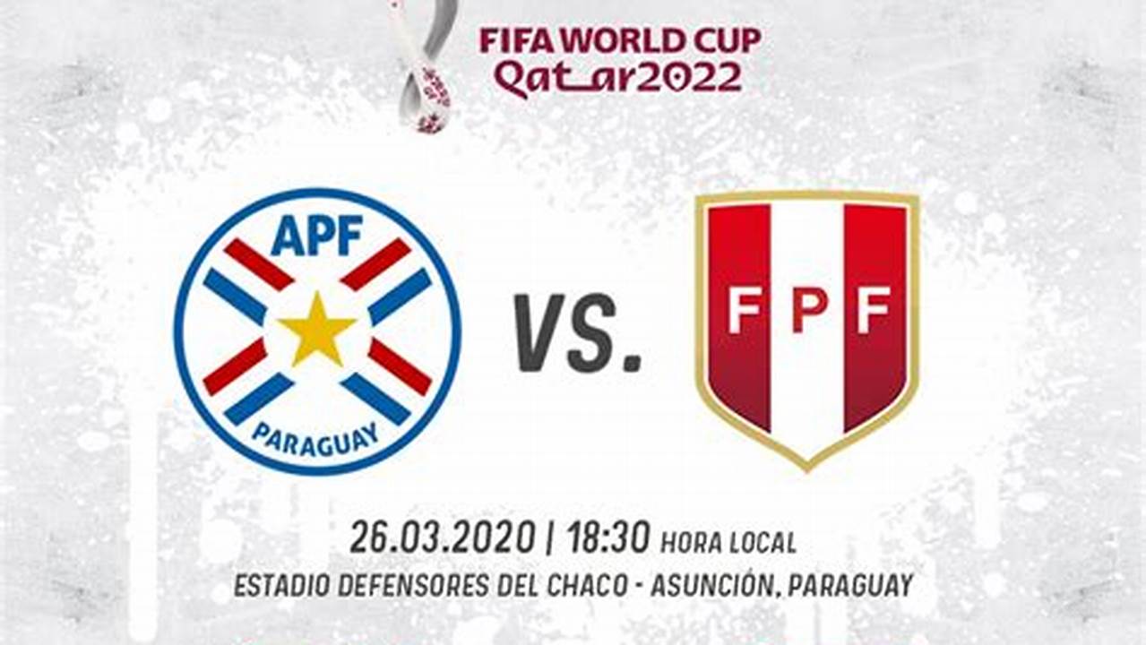 Peru Vs Paraguay 2024 Hora Peruana
