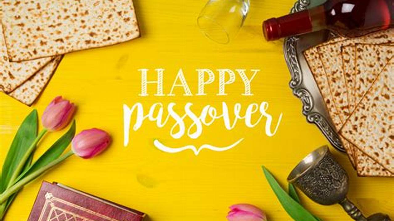 Pesach 2024 Begins Before Sundown On Monday, April 22, 2024, And Ends After Nightfall On April 30, 2024., 2024