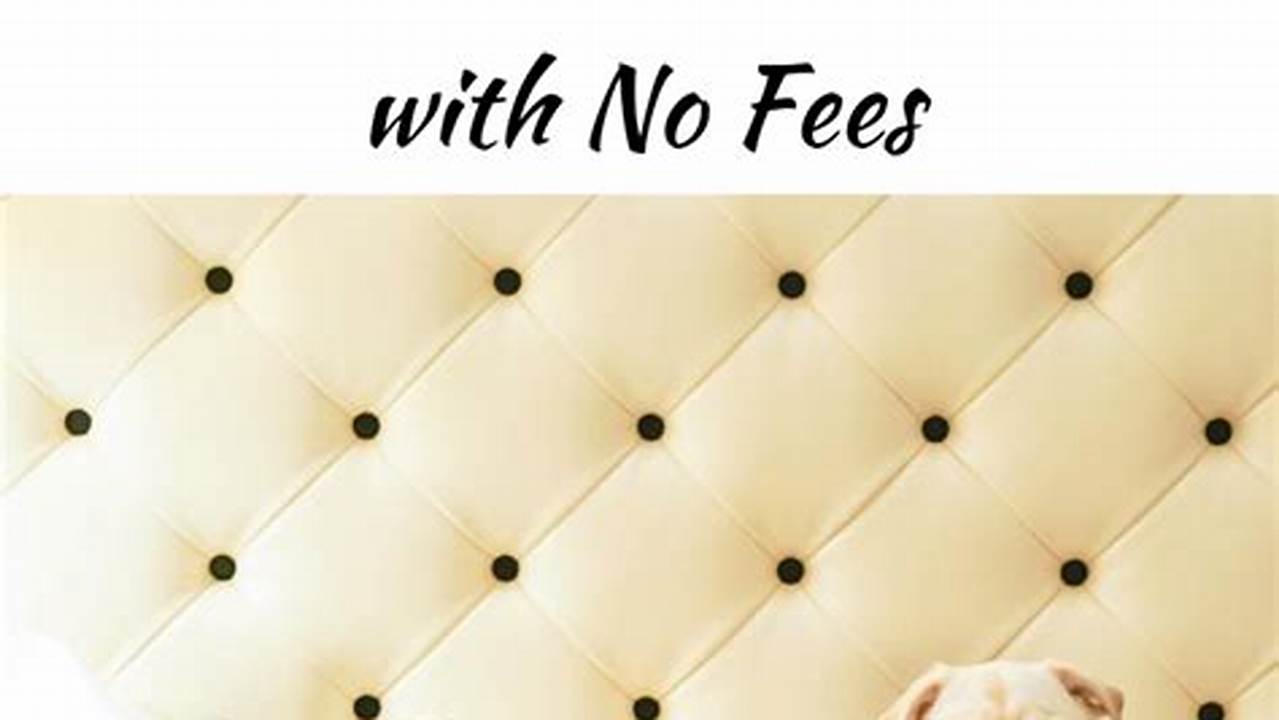 Pet Fees And Deposits, Pet Friendly Hotel