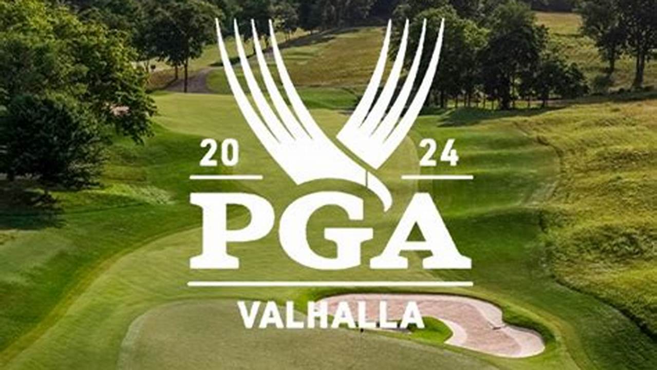 Pga Championship 2024 Valhalla