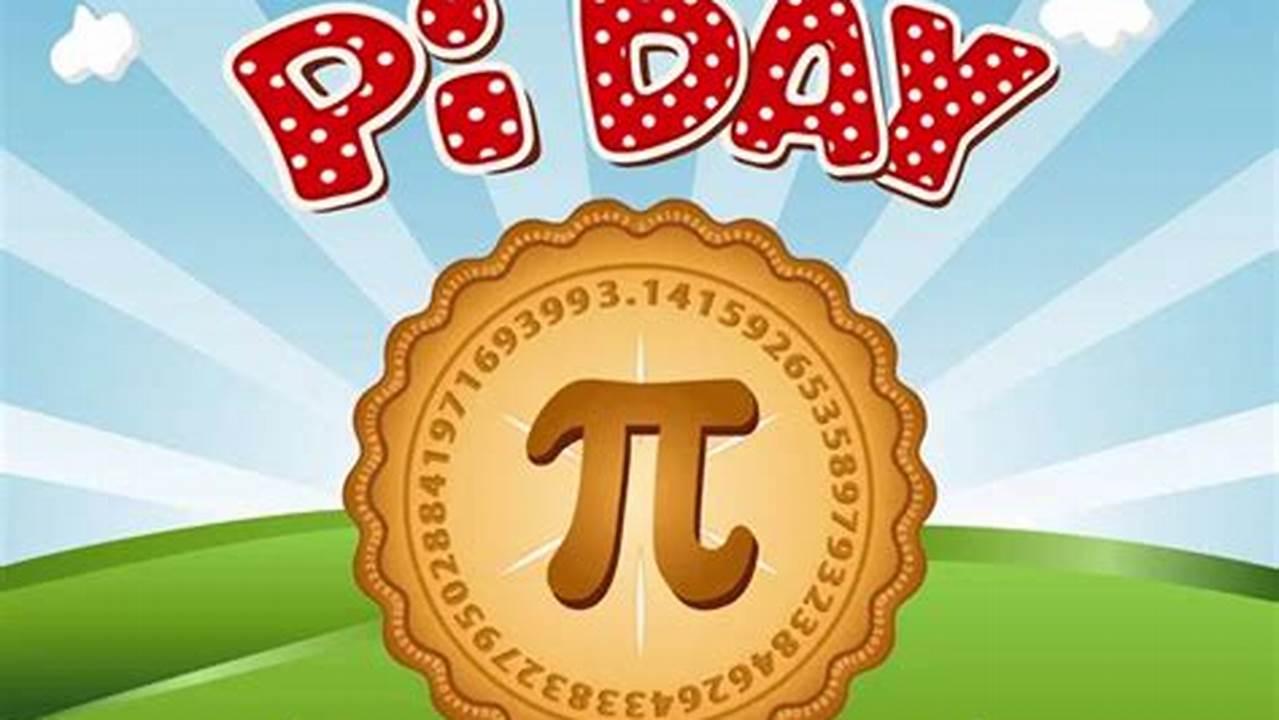 Pi Day Is March 14, 2024 (3/14)., 2024