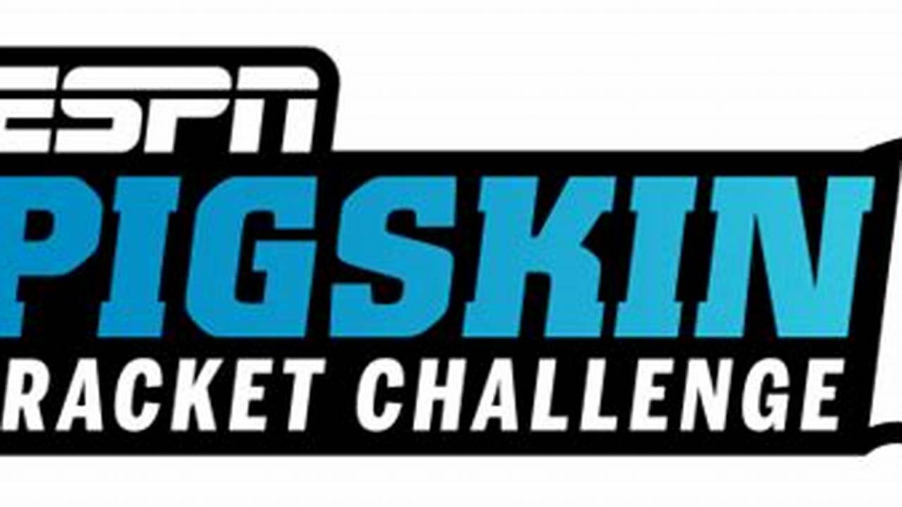 Play Espn&#039;s Pigskin Bracket Challenge For Free And Make Your Picks., 2024