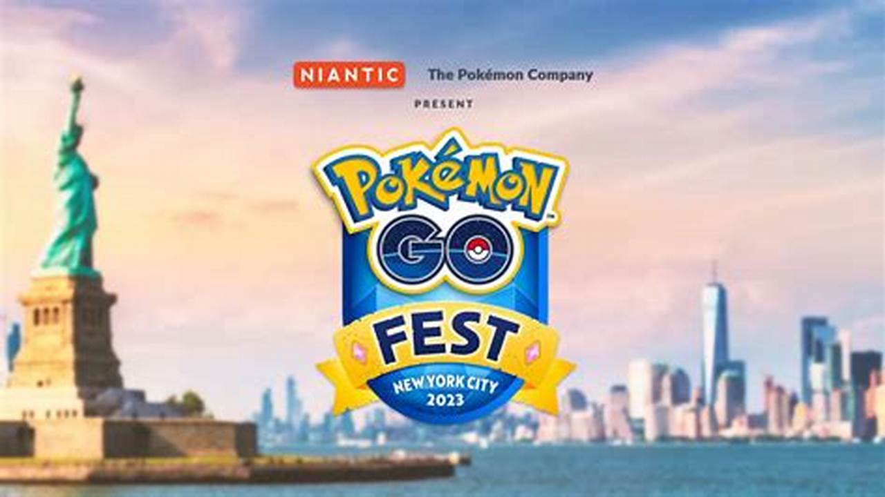 Pokémon Go Fest 2024 Is Coming To New York City, And We’re Planning A Big Event For The Big Apple!, 2024