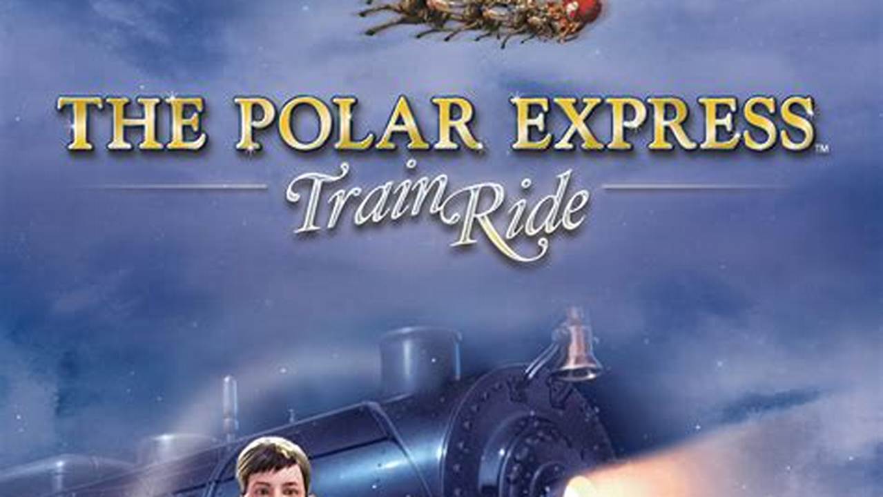 Polar Express Train Ride 2024 Tickets