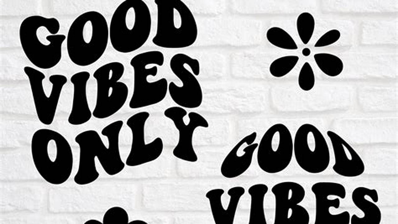 Positive Vibes, Free SVG Cut Files