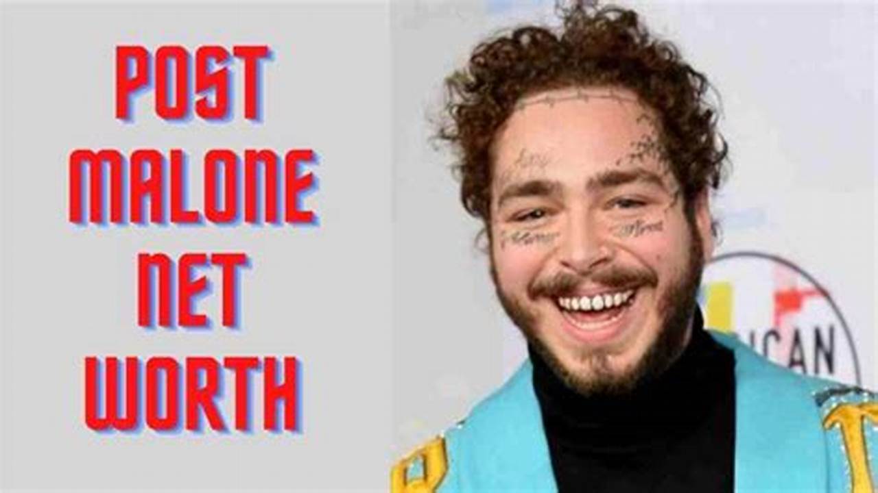 Post Malone Net Worth 2024 Forbes