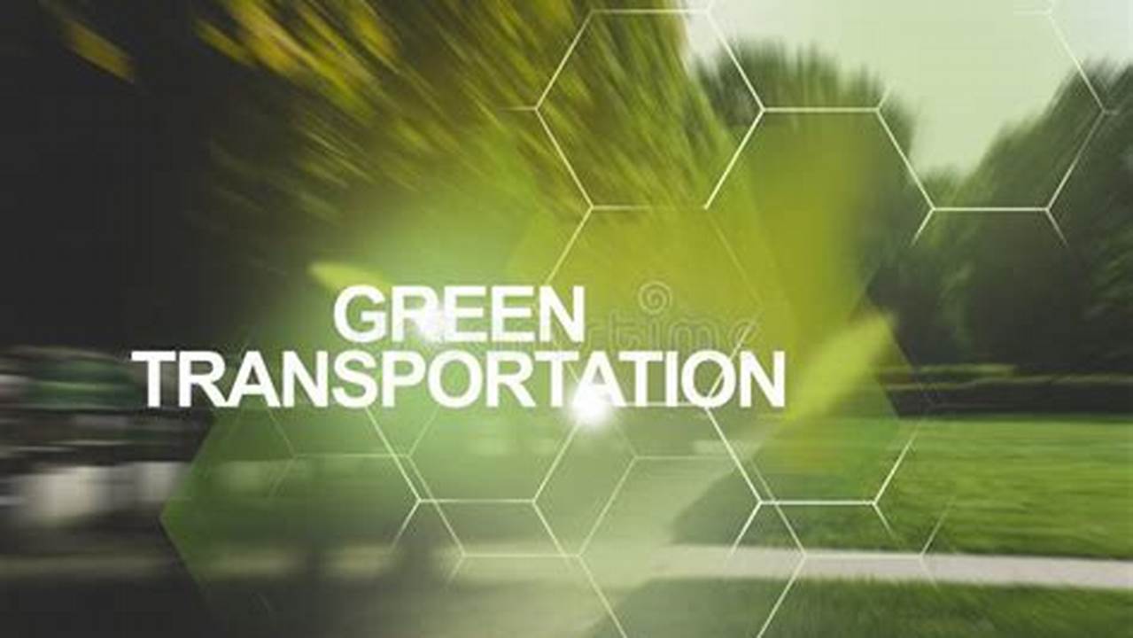 Powerful, Green Transportation