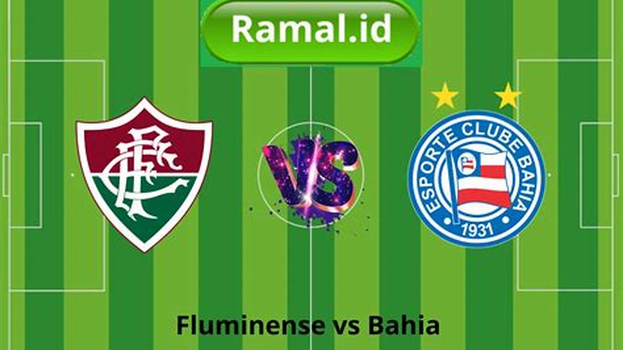 Prediksi Jitu Liga Brazil 2024: Bahia Vs Fluminense, Siapa Unggul?