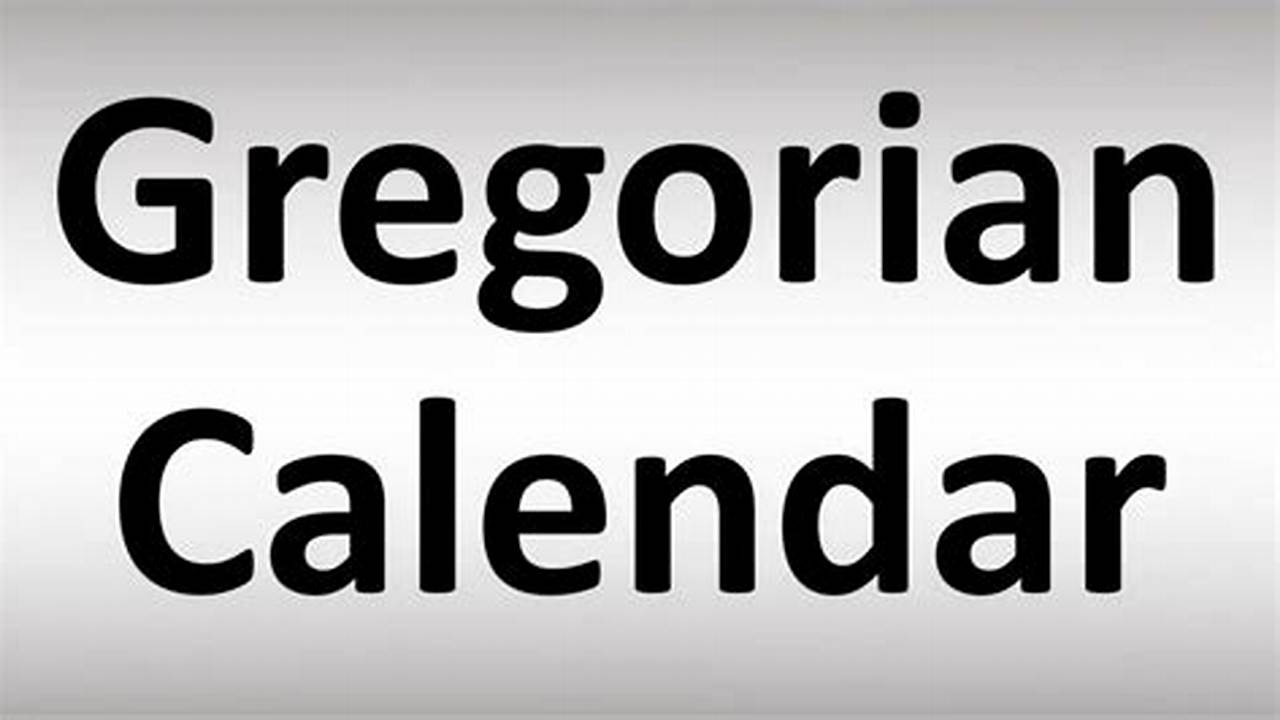 Pronunciation Of Gregorian Calendar