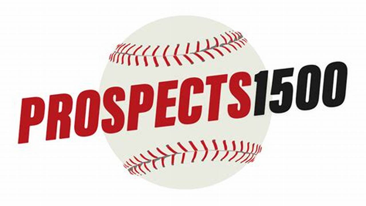 Prospects1500 Brings You The Top 50 Prospects For Each System In Baseball., 2024