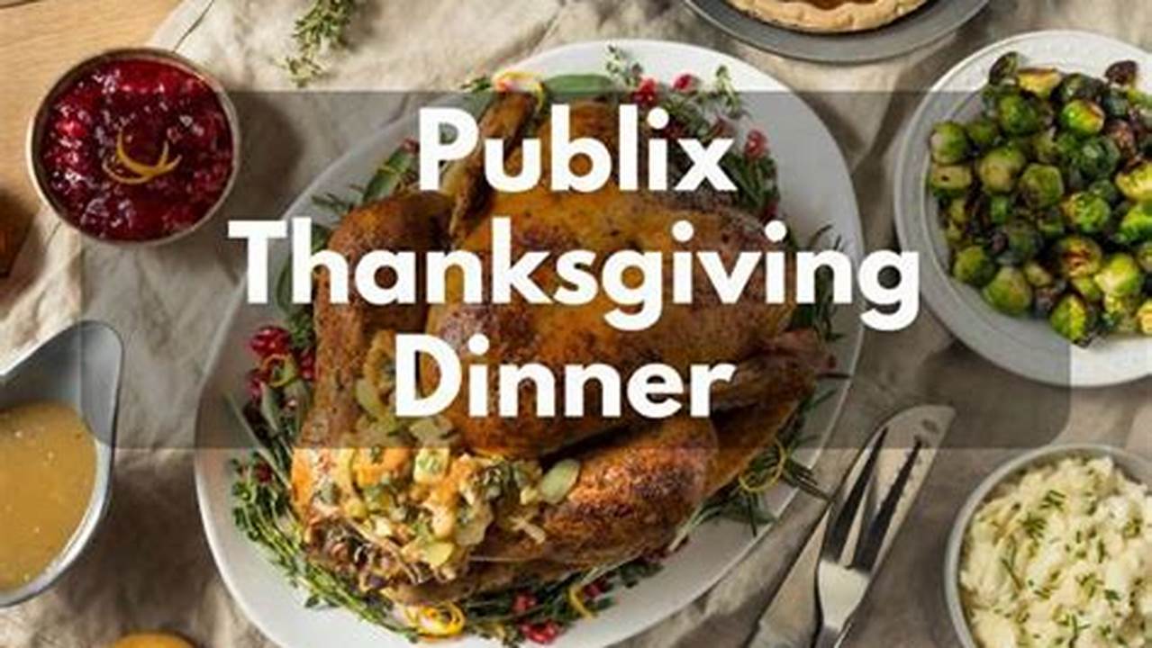 Publix Thanksgiving Dinner 2024 Prices