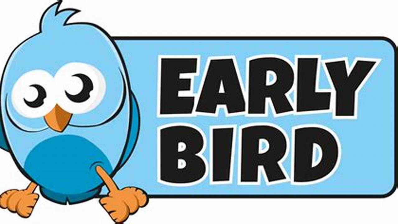 Purchase Orders Are Not Accepted For Early Bird., 2024