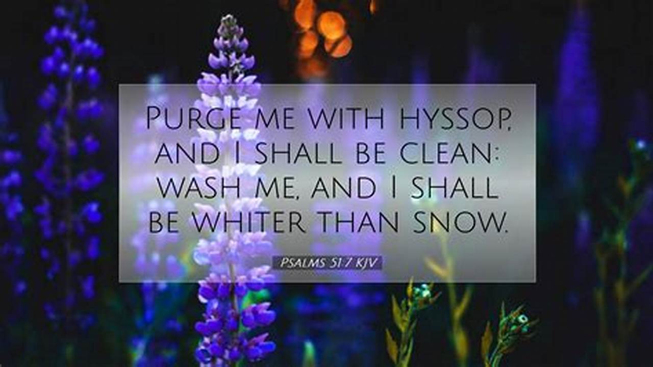 Purge Me With Hyssop And I Shall Be Clean;, 2024
