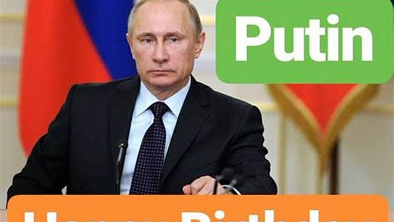 Putins Birthday 2024