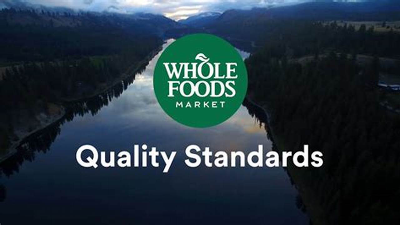 Quality Standards Team Overview L Whole Foods Market., 2024