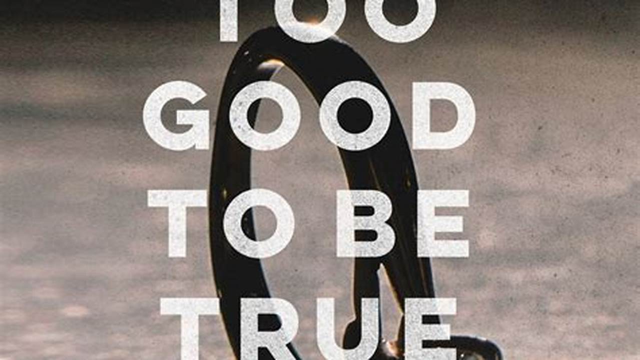 Review New 2024: Uncovering the Truth in "Too Good to Be True" Reviews