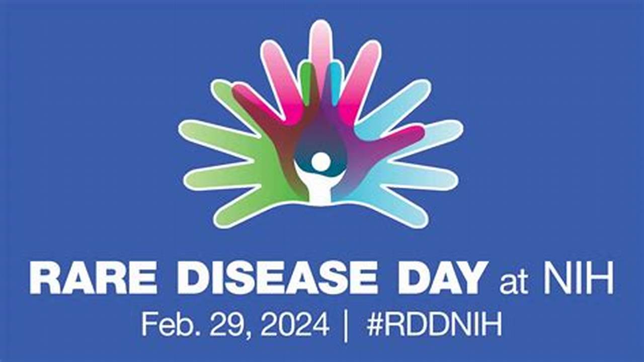 Rare Disease Day At Nih Will Take Place On Thursday, Feb., 2024