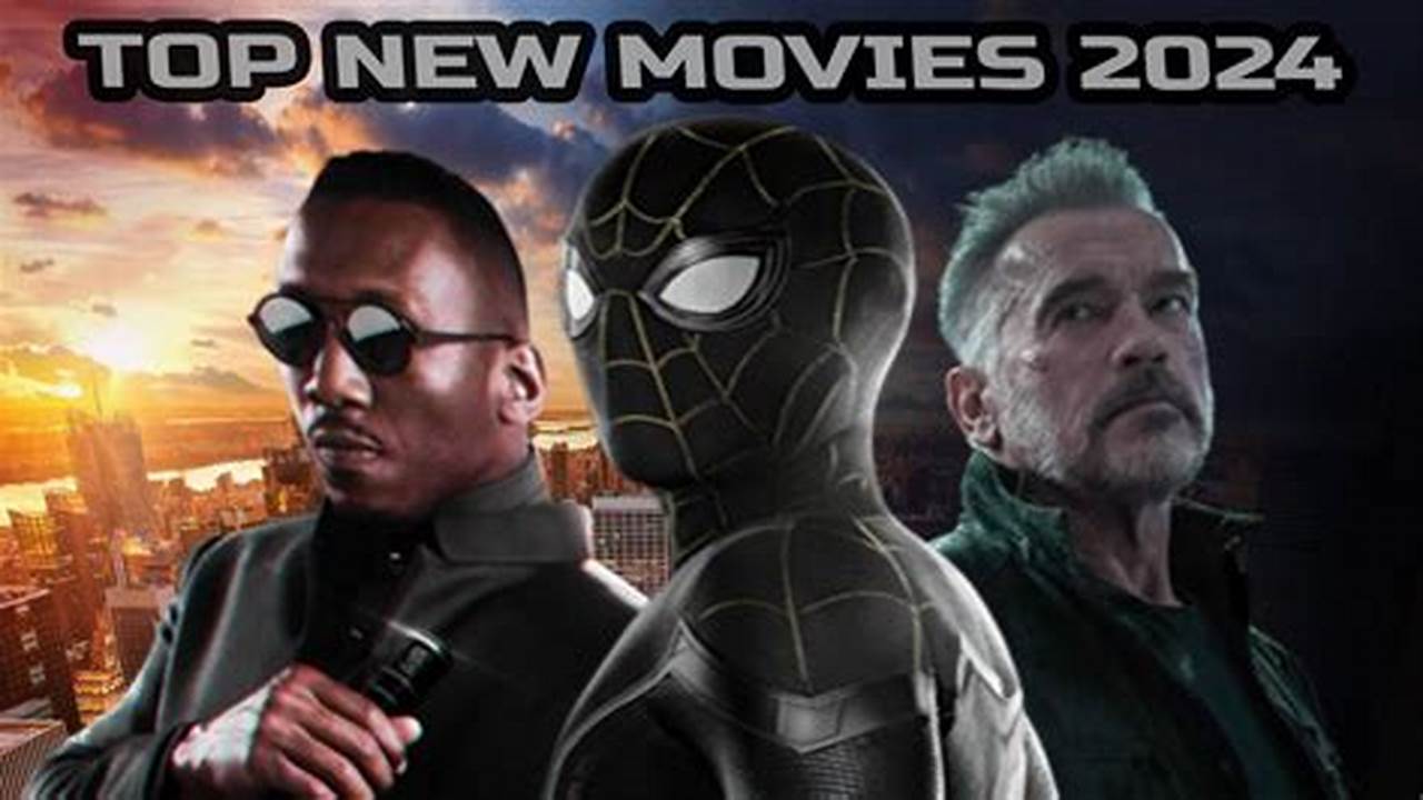 Read On To Find Out More About The New Movies, Including Trailers., 2024
