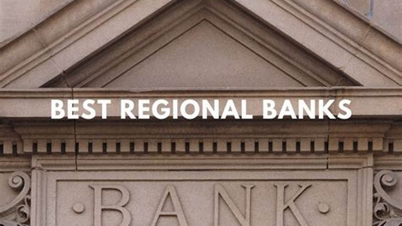 Regional Banks In Trouble 2024