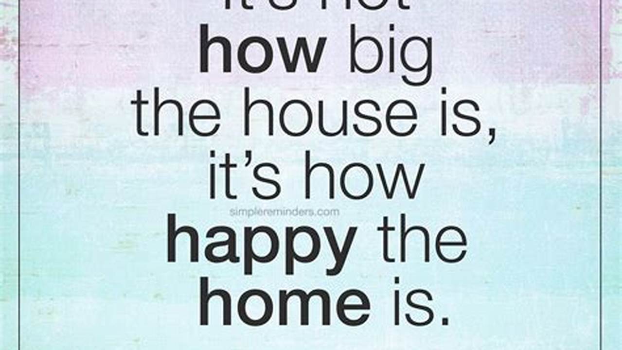 Remember, A Happy Home Is The., 2024
