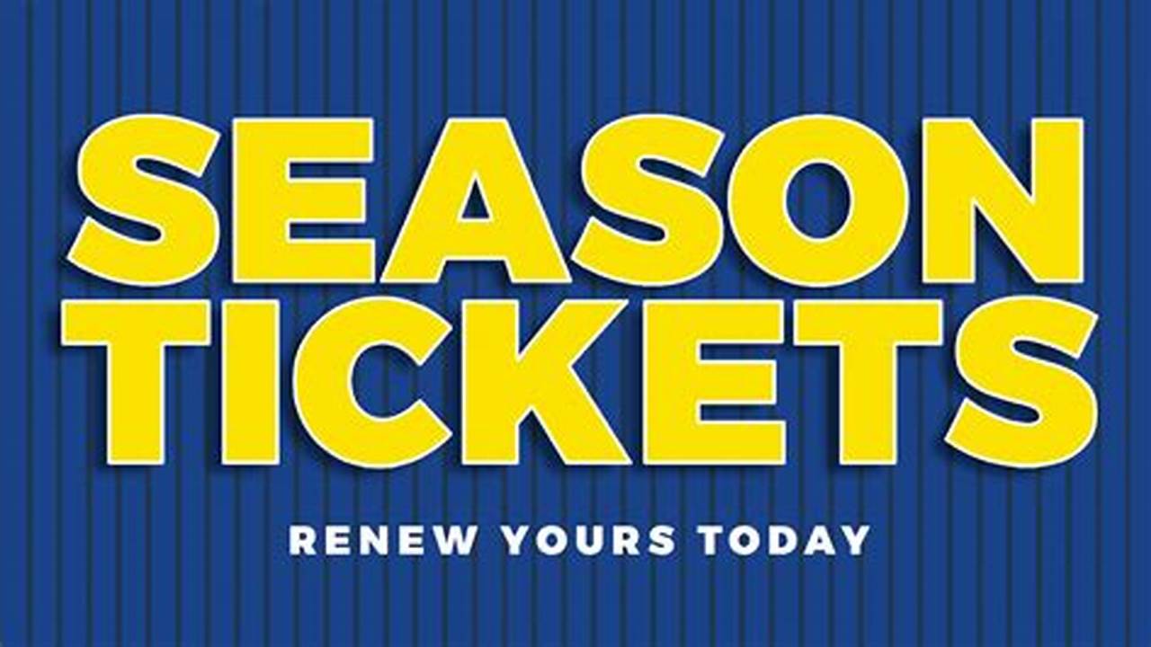 Renew Season Tickets Purchase Season Tickets., 2024
