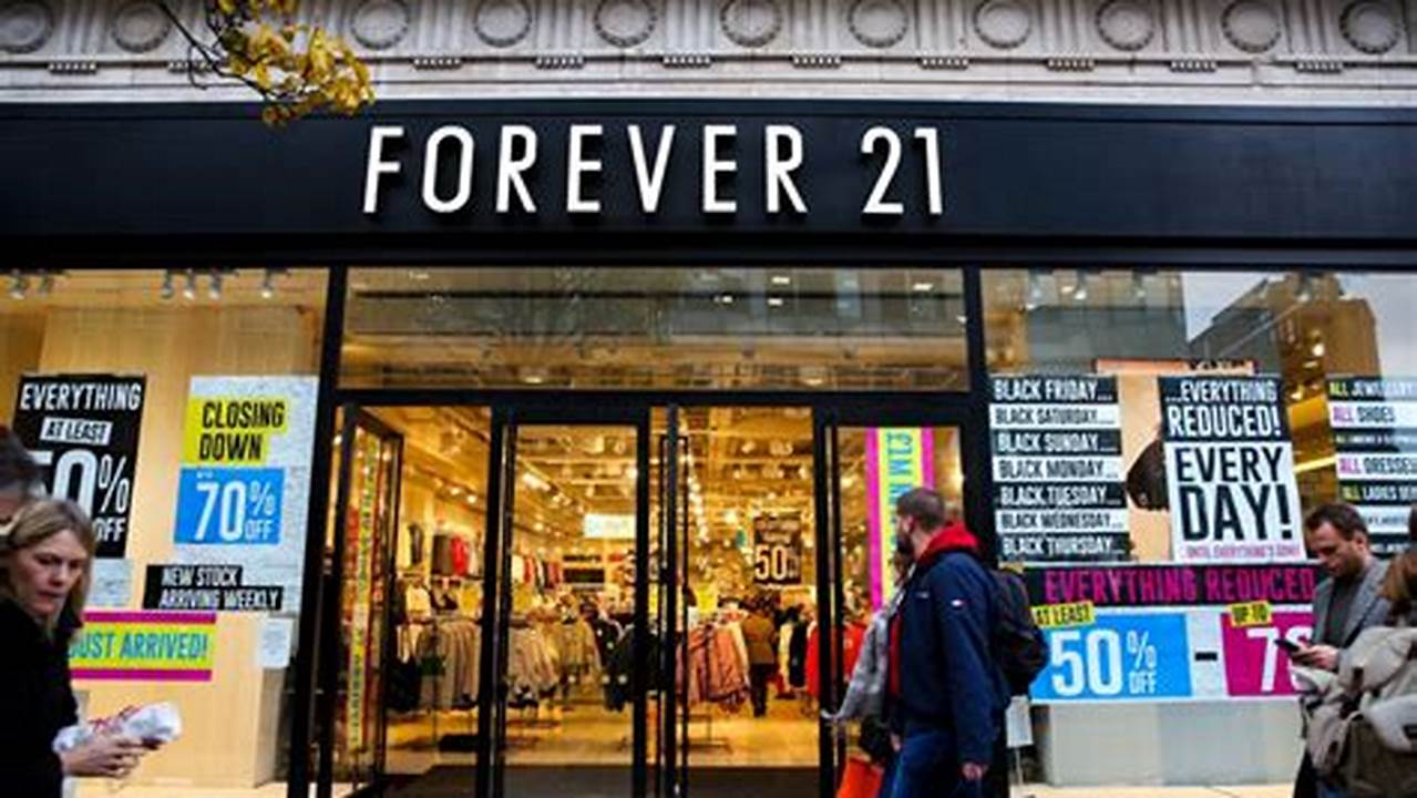 Retail Chain Forever 21 Has Filed For Bankruptcy In An Effort To Secure The Future Of The Company By Focusing Efforts On The More Profitable Core Parts., 2024