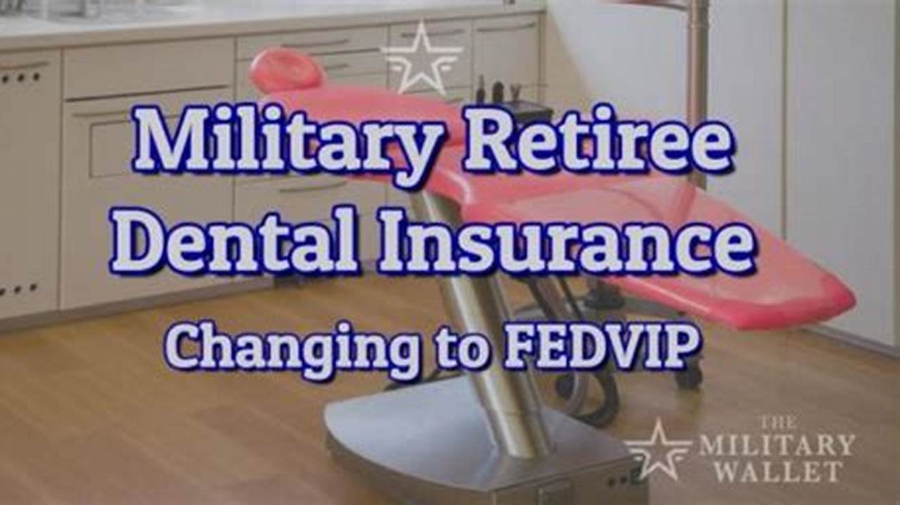Retired Military Dental Plans For 2024