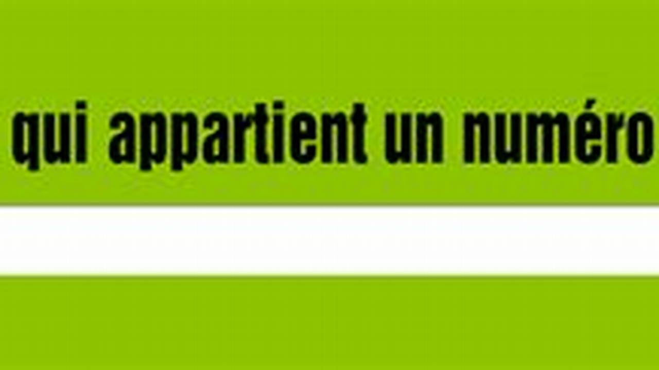 Retrouver Un Nom Avec Un Numéro De Téléphone Gratuit