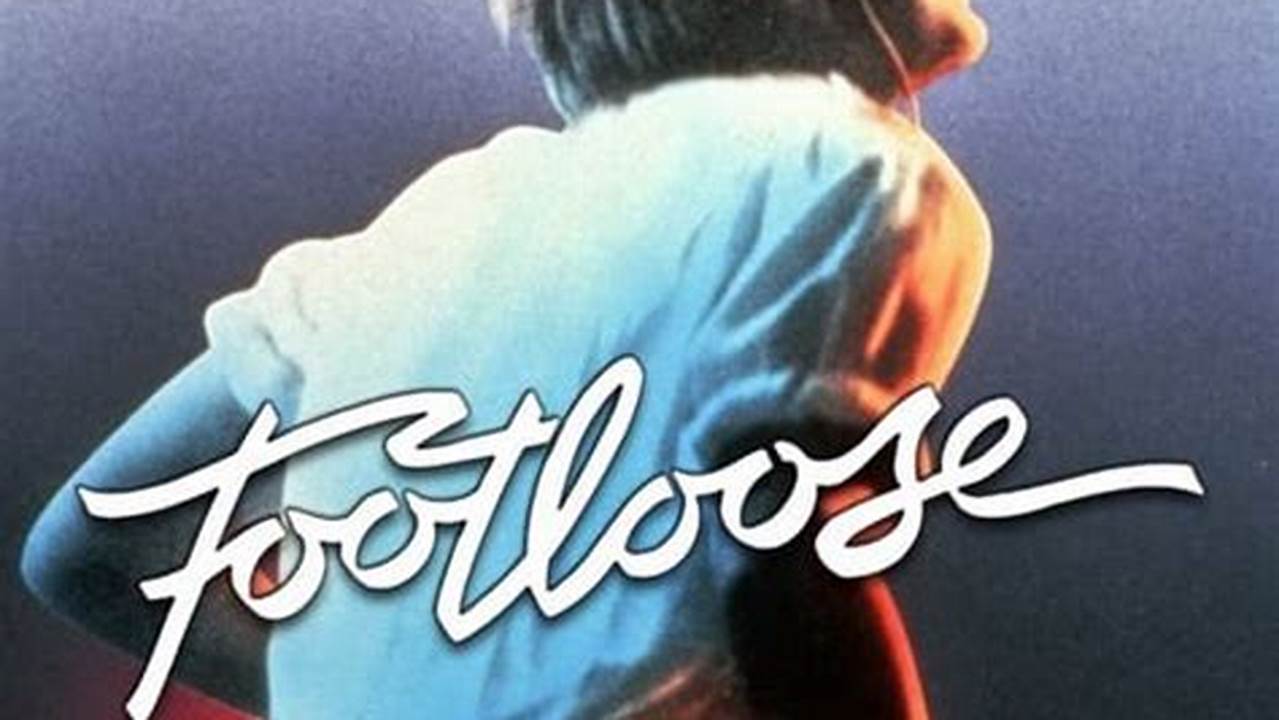 Uncover the Timeless Appeal of Footloose: A Comprehensive Review