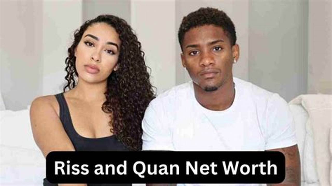 Riss And Quan Net Worth 2024