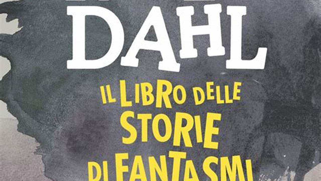 Roald Dahl Il Libro Delle Storie Di Fantasmi