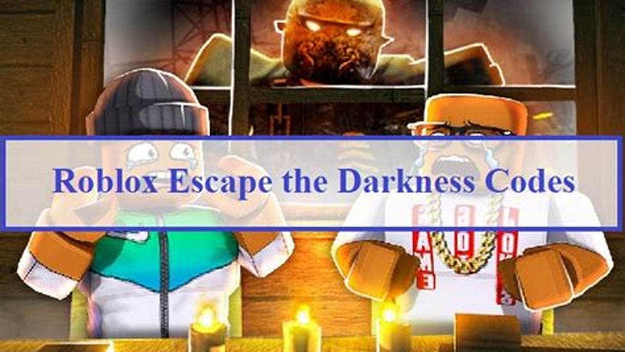 Roblox Escape The Darkness Codes 2024