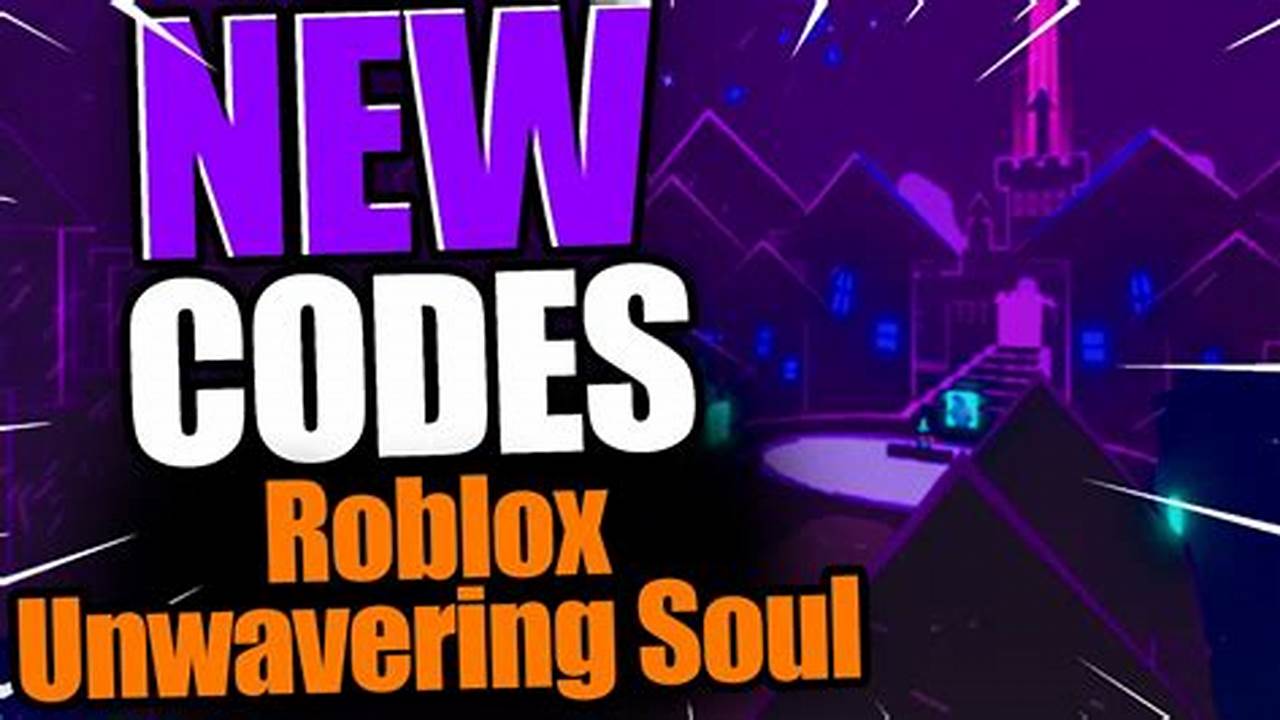Roblox Unwavering Soul Codes 2024