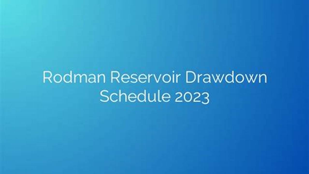 Rodman Reservoir Drawdown Schedule 2024