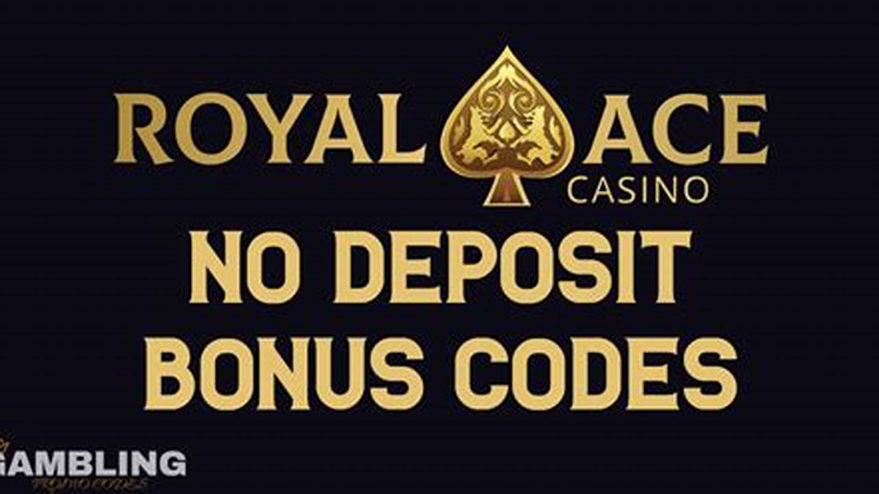 Royal Ace No Deposit 2024
