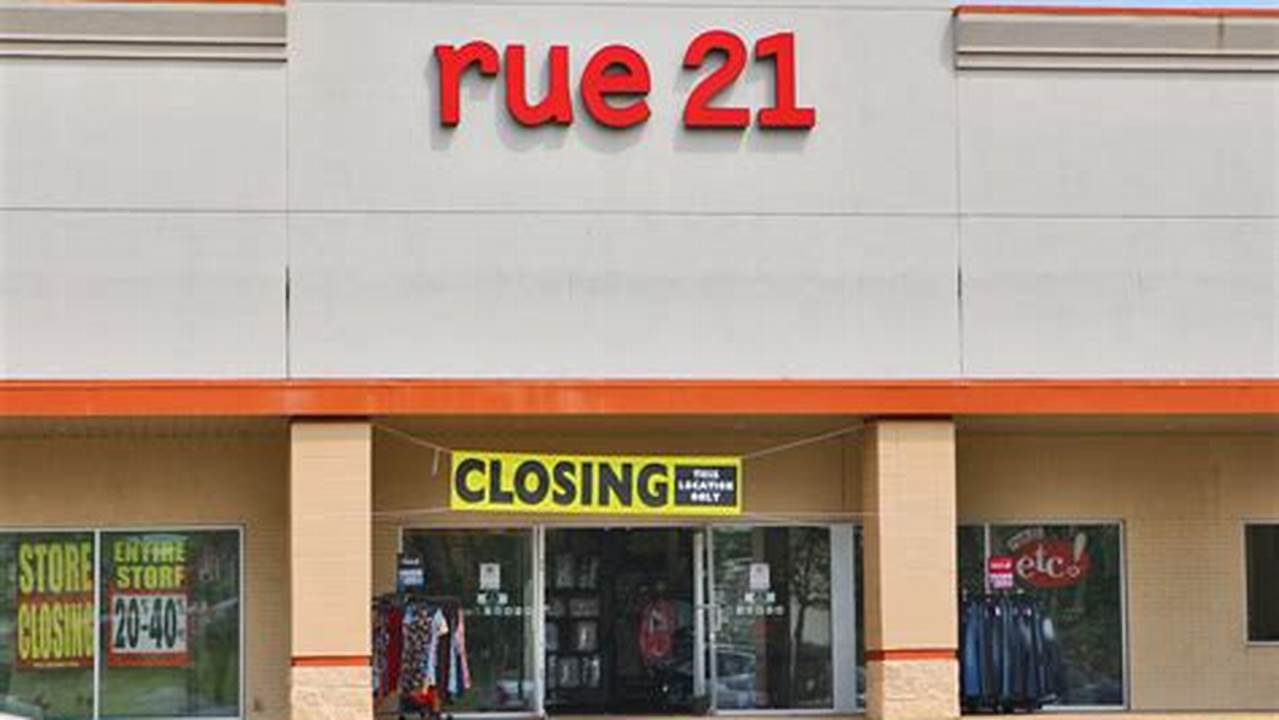 Rue21 Closing Stores 2024-2024
